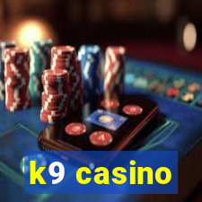 k9 casino